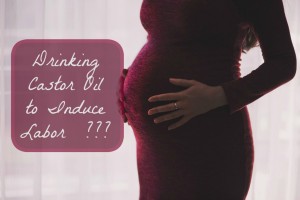 drinking castor oil to induce labor