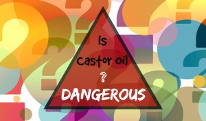Is castor oil dangerous header