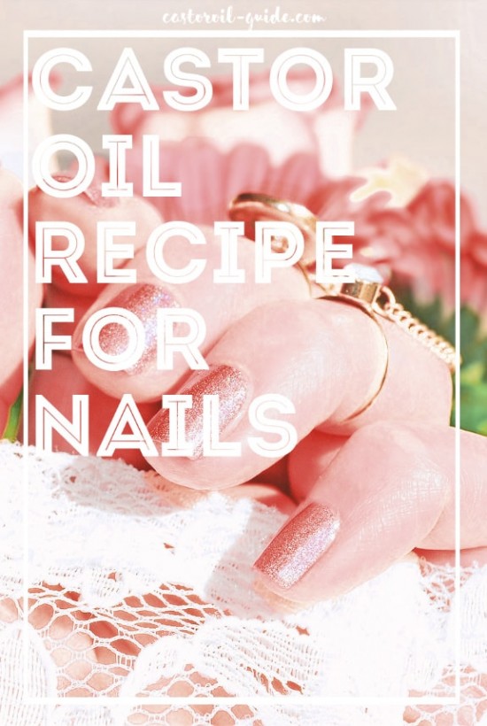 Easy Castor Oil Recipe for Your Nails | Castor Oil Guide