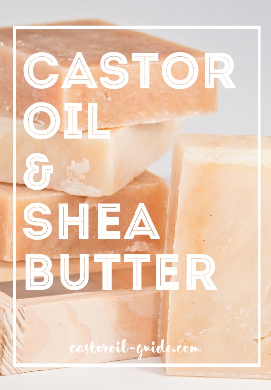 Castor Oil & Shea Butter Recipe | Castor Oil Guide
