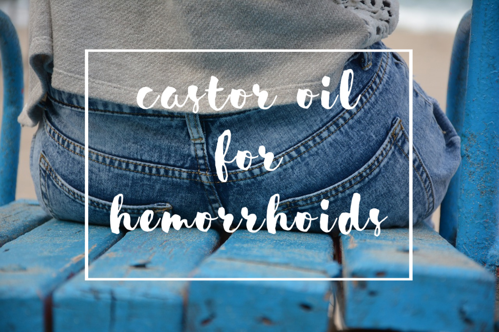 Castor Oil for Hemorrhoids