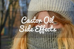 Castor Oil Side Effects | Castor Oil Guide