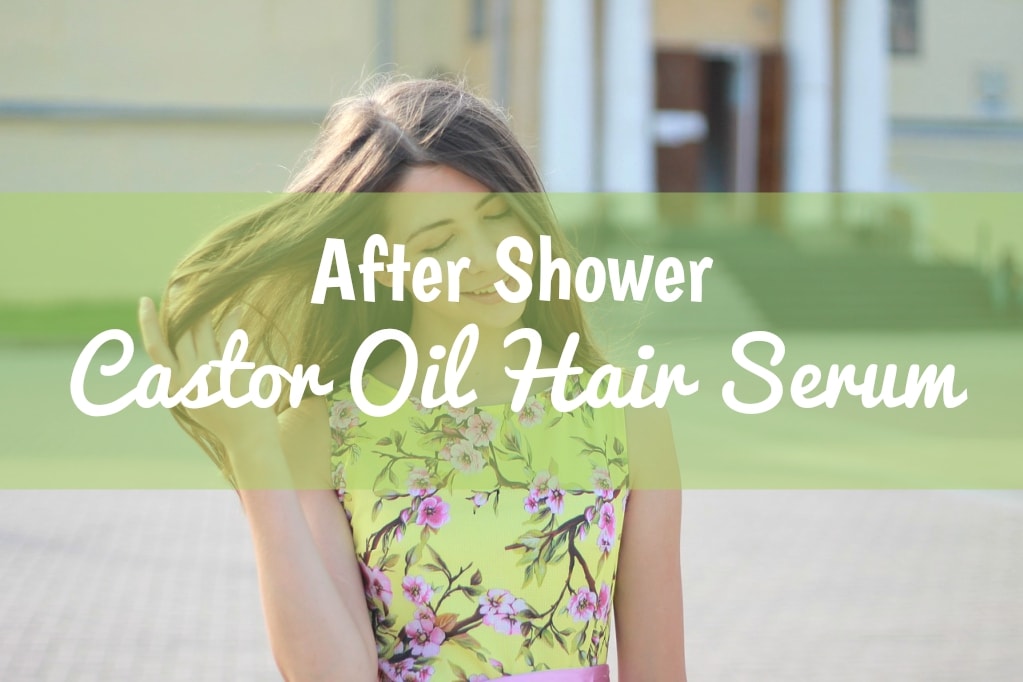 After Shower Castor Oil Hair Serum | Castor Oil Guide