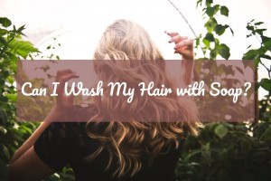 Can I Wash My Hair with Soap (and Should I)? | Castor Oil Guide